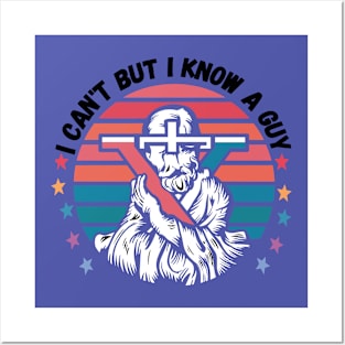 I Can't But I Know A Guy - Retro Christian Jesus Posters and Art